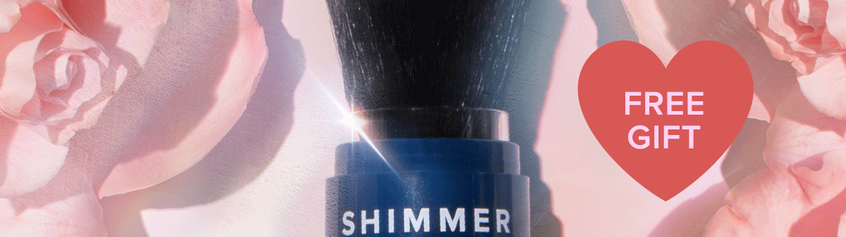 Free Shimmer & Shine with Every Order
